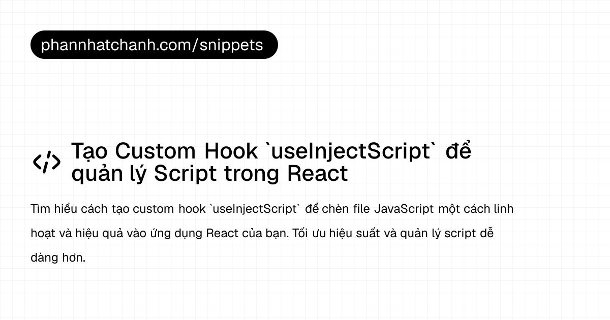 Tạo Custom Hook `useInjectScript` để quản lý Script trong React — Phan ...